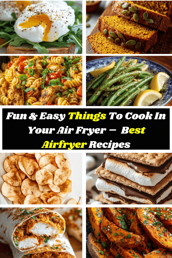 Fun & Easy Things To Cook In Your Air Fryer