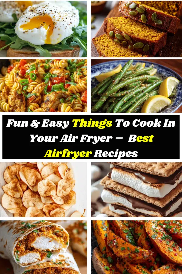 Fun & Easy Things To Cook In Your Air Fryer